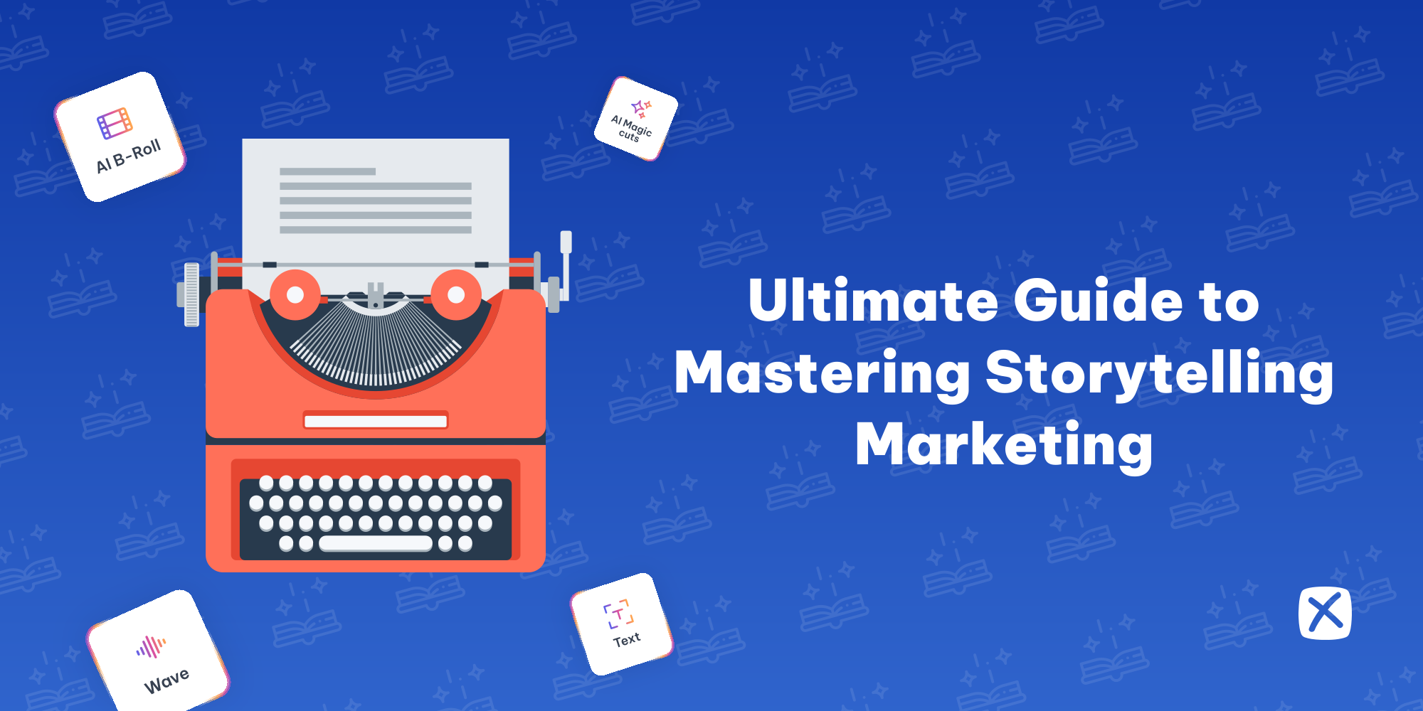 Ultimate Guide to mastering Storytelling Marketing in 2024