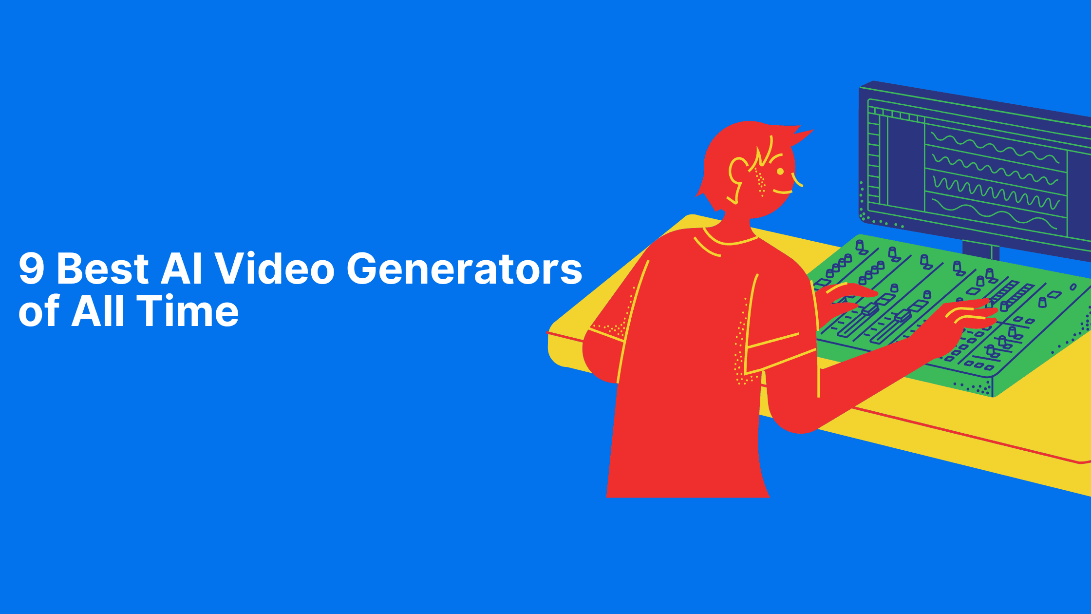 9 Best AI Video Generators of All Time