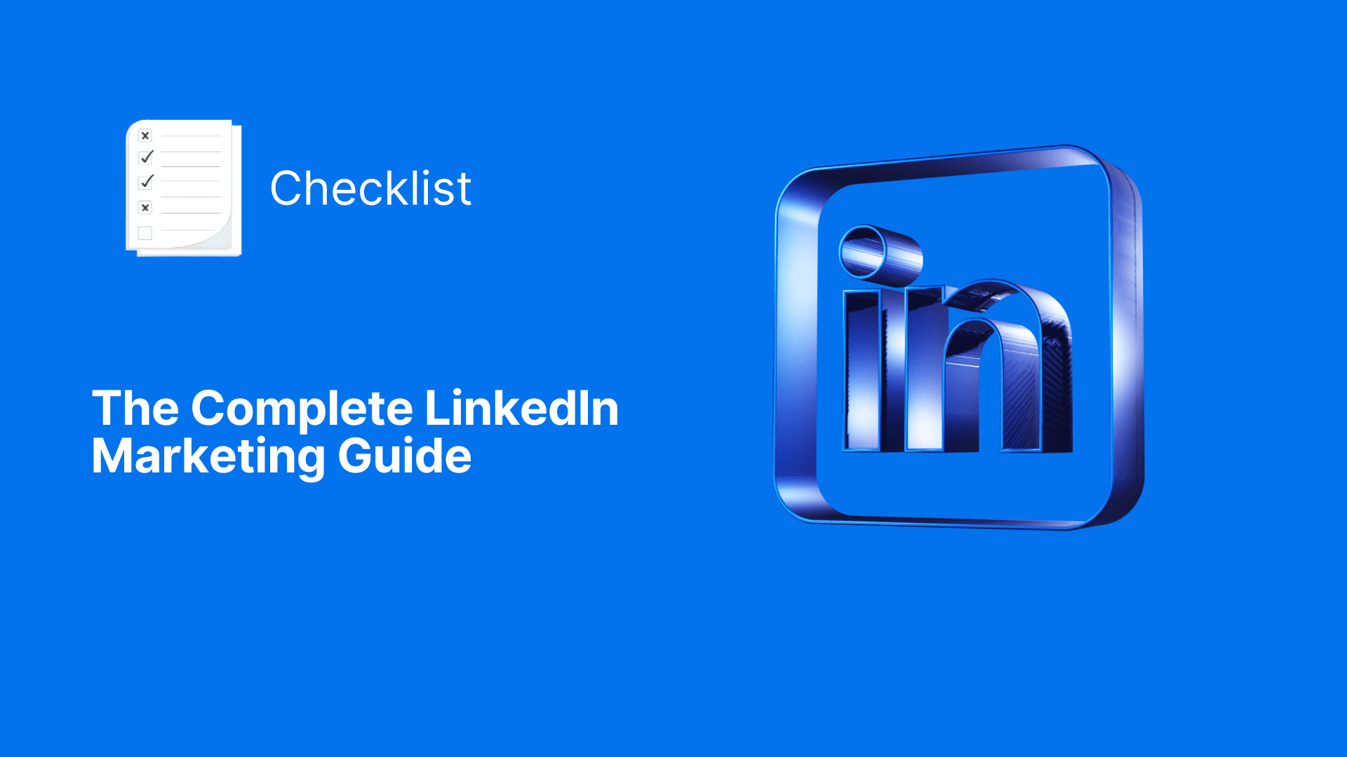 The Complete LinkedIn Marketing Checklist — Powered by Exemplary AI
